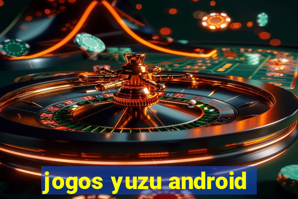 jogos yuzu android